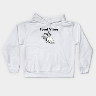 Food Vibes Only Kids Hoodie